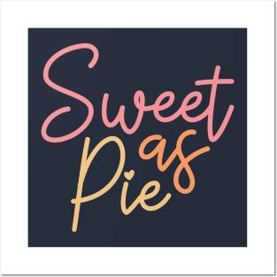 Sweet As Pie Posters and Art